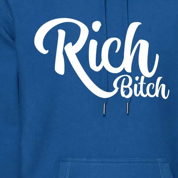 Wo Hot Rich Bitch Fashion Tops Gift Premium Hoodie