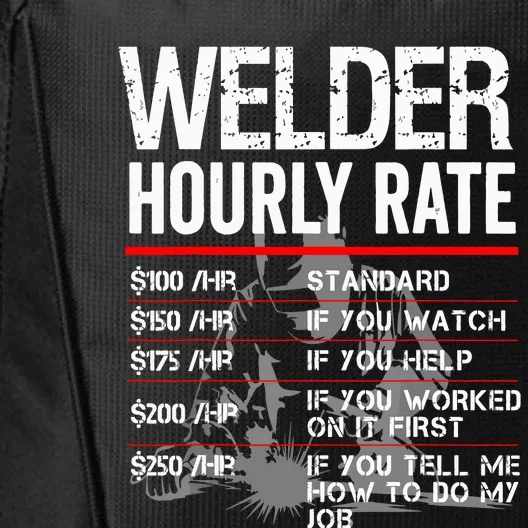 Welder Hourly Rate Funny Welding Gift For Metal Worker City Backpack