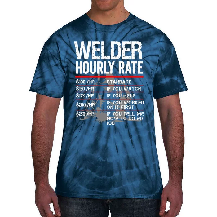 Welder Hourly Rate Funny Welding Gift For Metal Worker Tie-Dye T-Shirt