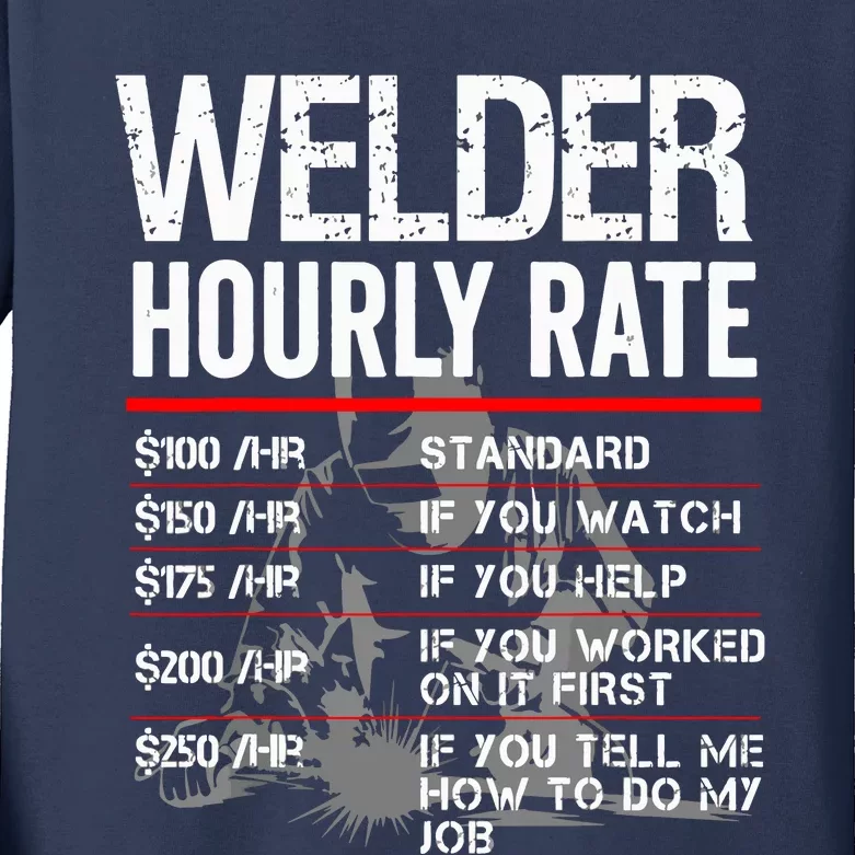 Welder Hourly Rate Funny Welding Gift For Metal Worker Kids Long Sleeve Shirt