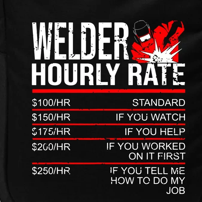 Welder Hourly Rate Funny Welding Gift For Metal Worker Impact Tech Backpack