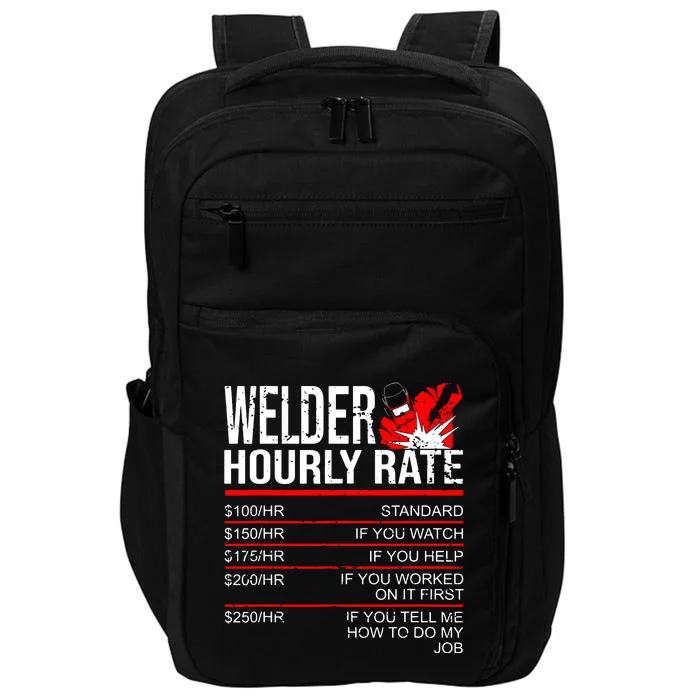 Welder Hourly Rate Funny Welding Gift For Metal Worker Impact Tech Backpack