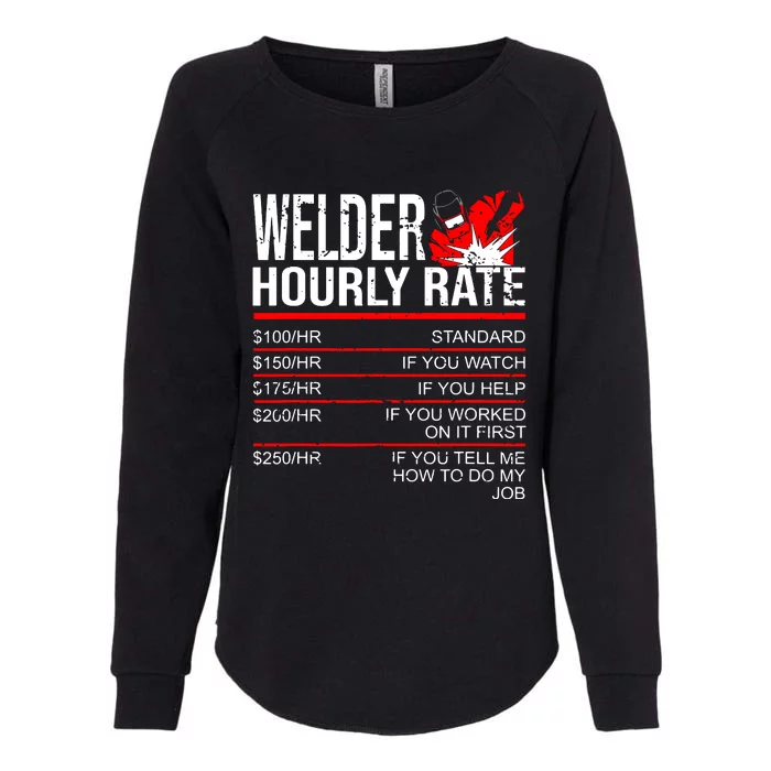 Welder Hourly Rate Funny Welding Gift For Metal Worker Womens California Wash Sweatshirt