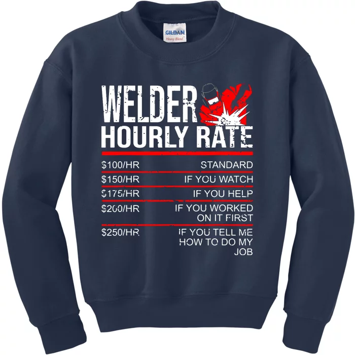 Welder Hourly Rate Funny Welding Gift For Metal Worker Kids Sweatshirt