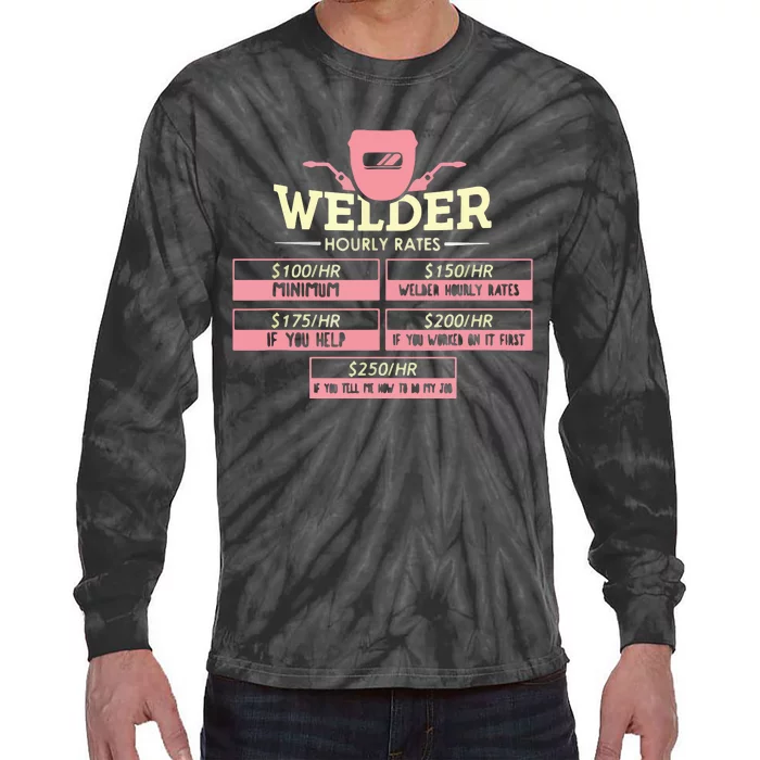 Welder Hourly Rate Funny Welding Welder Tie-Dye Long Sleeve Shirt