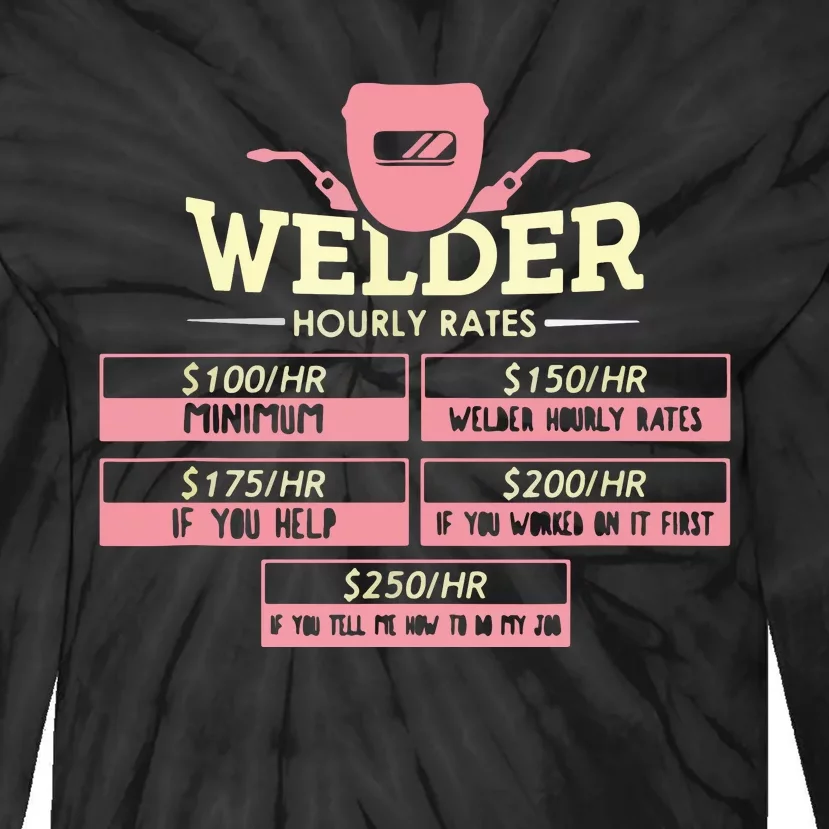 Welder Hourly Rate Funny Welding Welder Tie-Dye Long Sleeve Shirt