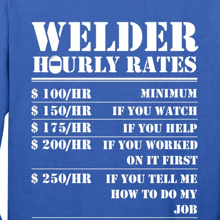 Welder Hourly Rate Funny Welding Worker Gift Great Gift Tall Long Sleeve T-Shirt