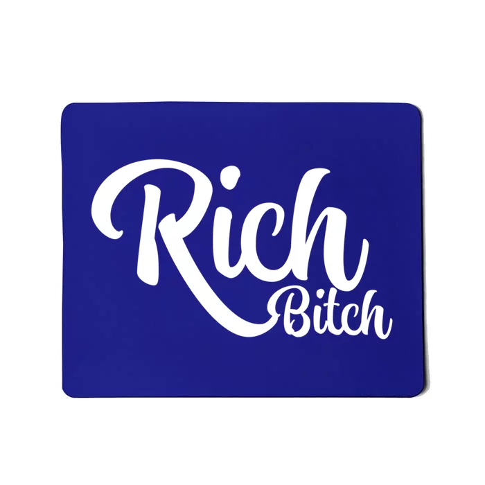 Wo Hot Rich Bitch Fashion Tops Great Gift Mousepad