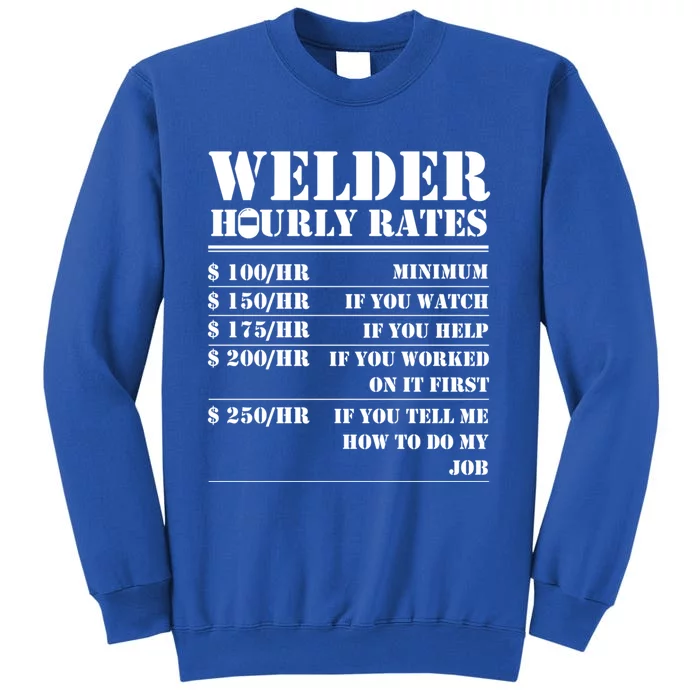 Welder Hourly Rate Funny Welding Worker Gift Sweatshirt