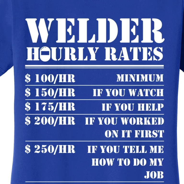 Welder Hourly Rate Funny Welding Worker Gift Women's T-Shirt