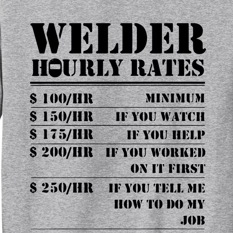 Welder Hourly Rate Funny Welding Tall Sweatshirt