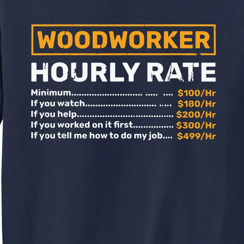 Woodworker Hourly Rate Woodworking Tall Sweatshirt