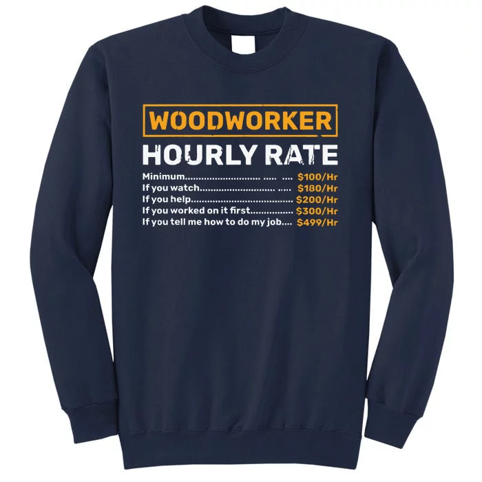 Woodworker Hourly Rate Woodworking Tall Sweatshirt