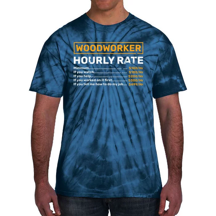 Woodworker Hourly Rate Woodworking Tie-Dye T-Shirt