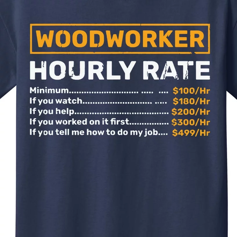 Woodworker Hourly Rate Woodworking Kids T-Shirt