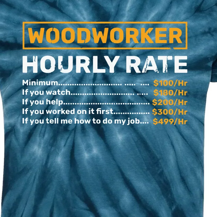 Woodworker Hourly Rate Woodworking Kids Tie-Dye T-Shirt