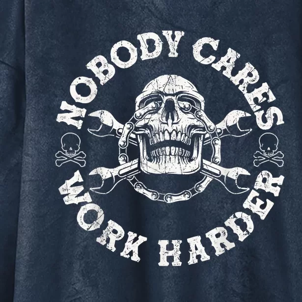 Work Harder Skull Engineer Meme No One Cares Work Harder Motivational Quote Hooded Wearable Blanket