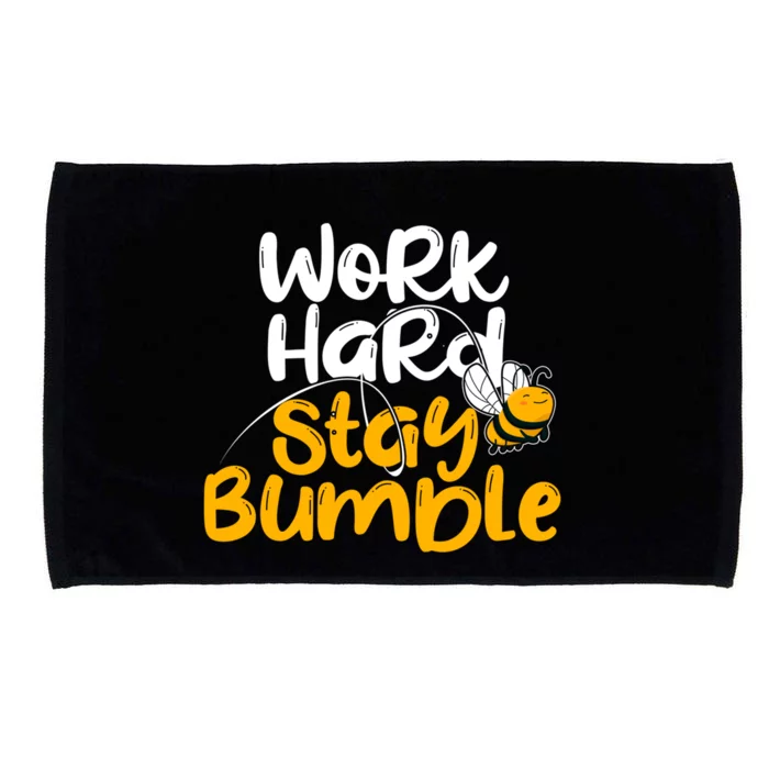 Work Hard Stay Bumble Cute Humble Hustle Gift Microfiber Hand Towel