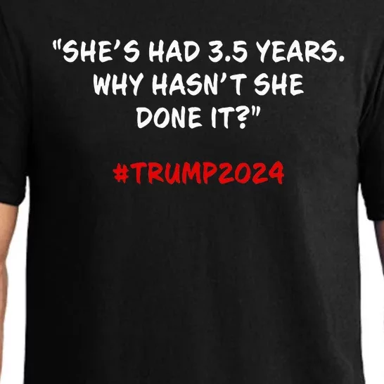 Why HasnT She Done It Funny Kamala Harris Trump Quote Pajama Set