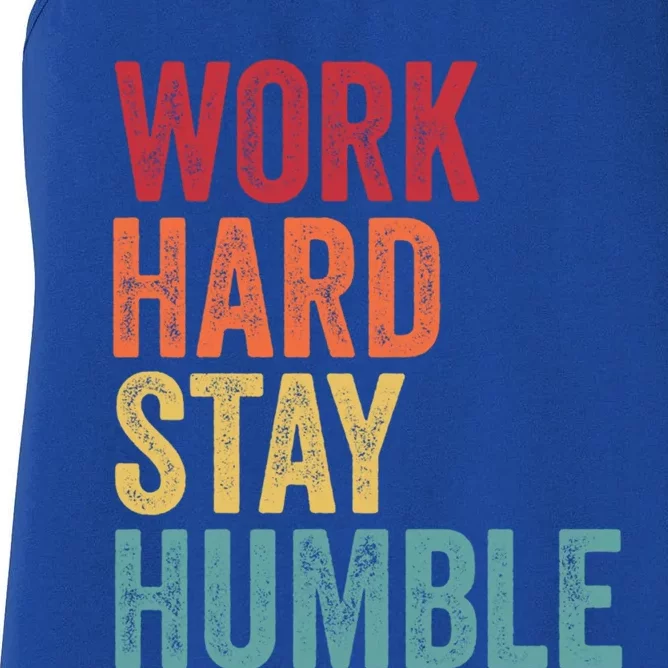 Work Hard Stay Humble Motivational Quote Gift Women's Racerback Tank