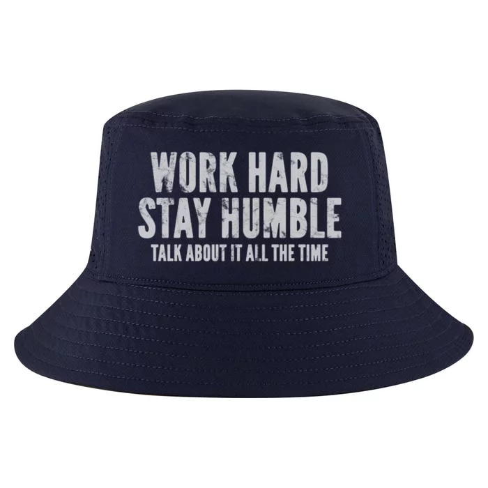 Work Hard Stay Humble Talk About It All The Time Dark Gift Cool Comfort Performance Bucket Hat