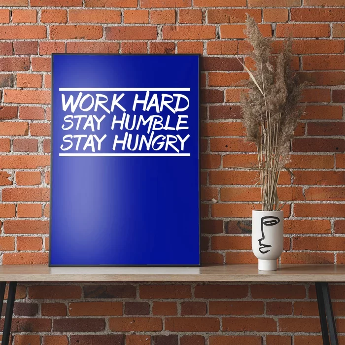 Work Hard Stay Humble And Hungry Elite Athlete Team Gift Poster