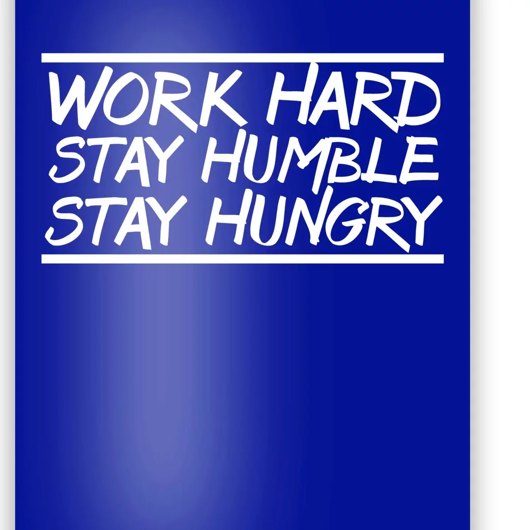 Work Hard Stay Humble And Hungry Elite Athlete Team Gift Poster