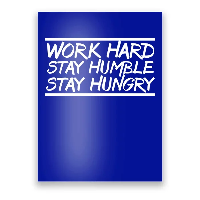 Work Hard Stay Humble And Hungry Elite Athlete Team Gift Poster