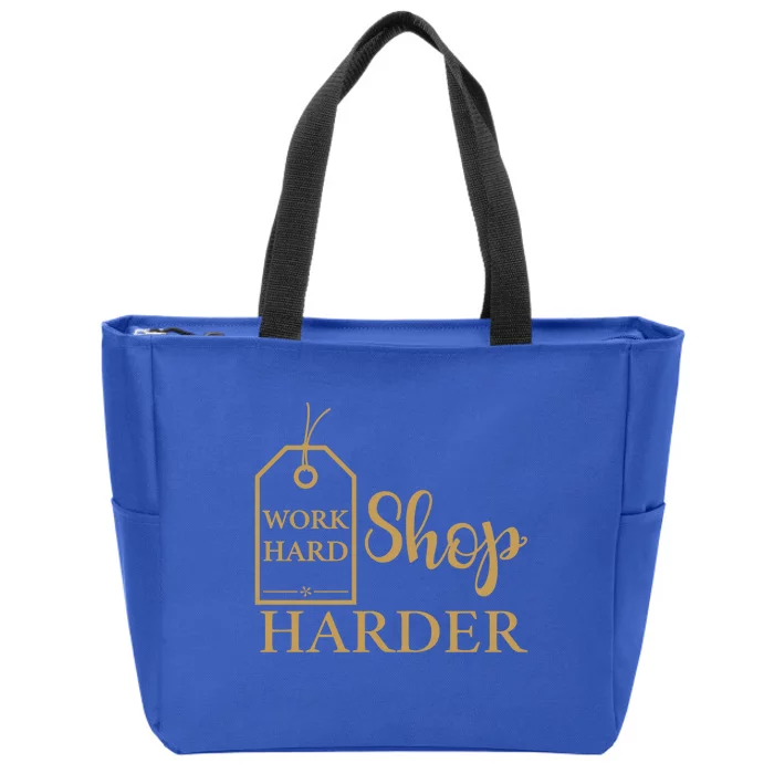 Work Hard Shop Harder Shopping Gift Zip Tote Bag