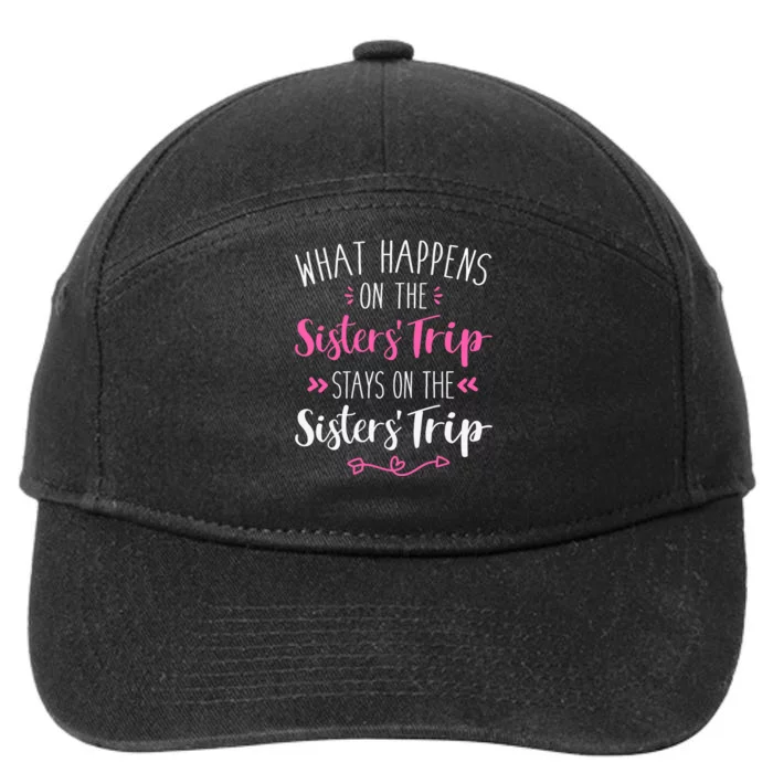 What happens sisters trip stays on the sisters weekend 7-Panel Snapback Hat