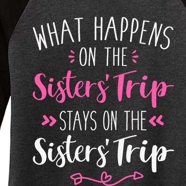 What happens sisters trip stays on the sisters weekend Women's Tri-Blend 3/4-Sleeve Raglan Shirt