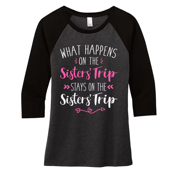 What happens sisters trip stays on the sisters weekend Women's Tri-Blend 3/4-Sleeve Raglan Shirt