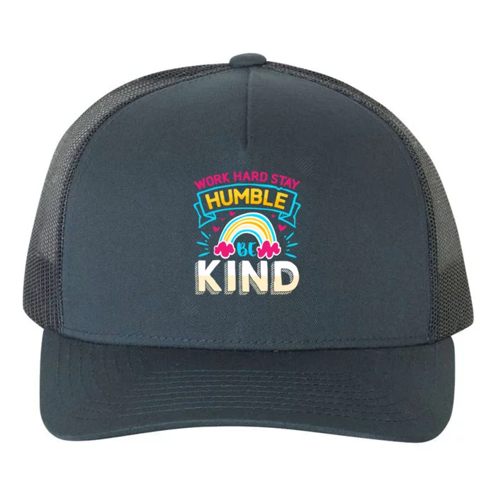 Work Hard Stay Humble Be Kind Gift Yupoong Adult 5-Panel Trucker Hat