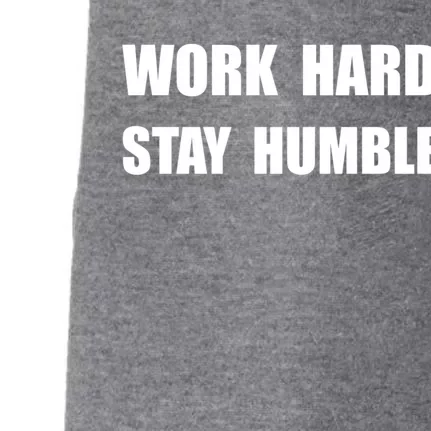 Work Hard Stay Humble Funny Gift Doggie 3-End Fleece Hoodie