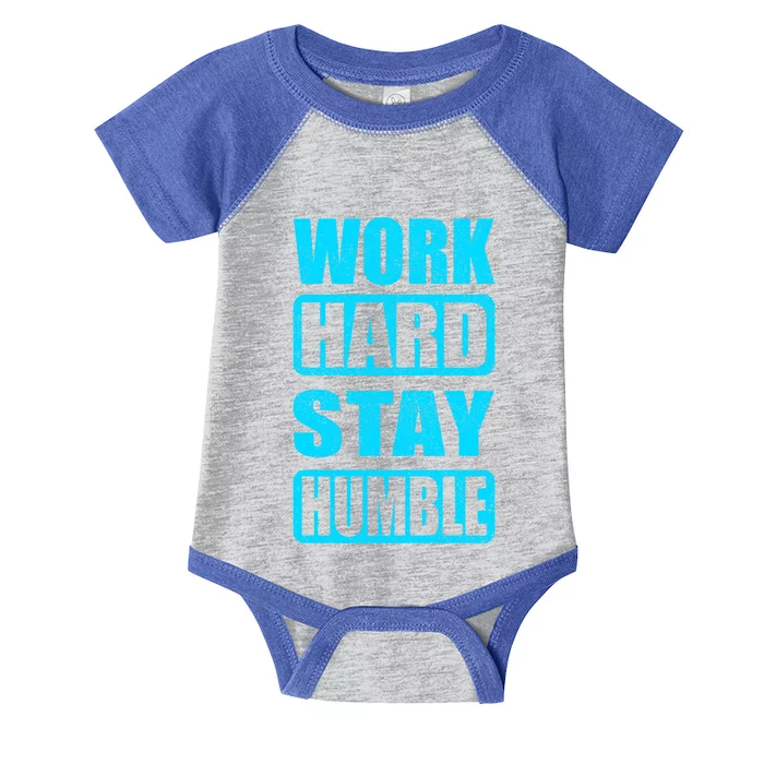 Work Hard Stay Humble Hustle Motivation Inspiring Quote Gift Infant Baby Jersey Bodysuit