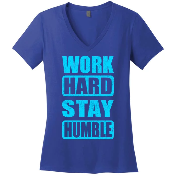 Work Hard Stay Humble Hustle Motivation Inspiring Quote Gift Women's V-Neck T-Shirt