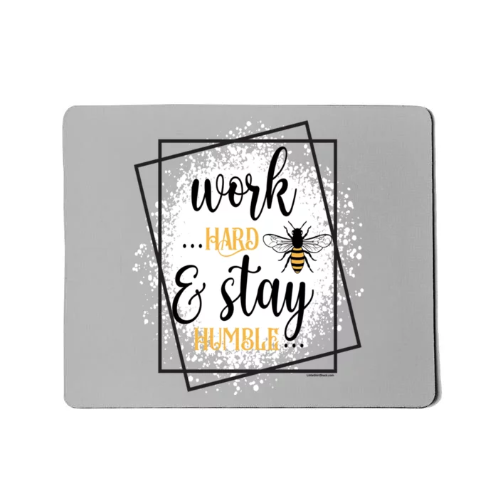 Work Hard Stay Humble Honey Bee Birthday Christmas Gift Mousepad