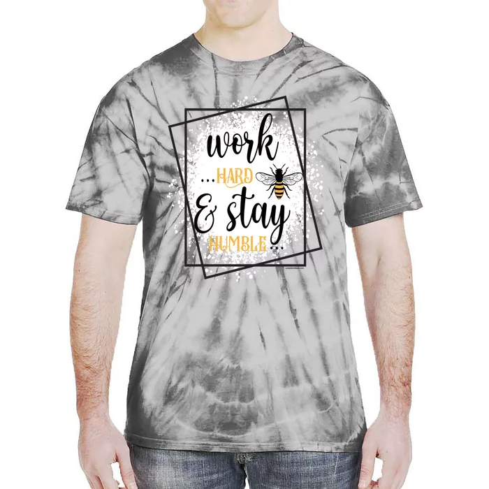 Work Hard Stay Humble Honey Bee Birthday Christmas Gift Tie-Dye T-Shirt