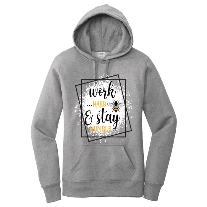 Work Hard Stay Humble Honey Bee Birthday Christmas Gift Women's Pullover Hoodie