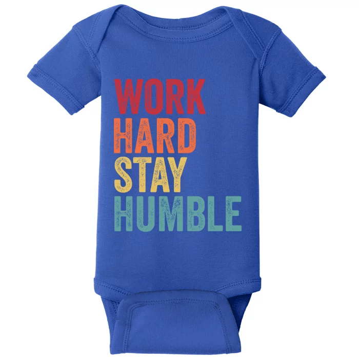 Work Hard Stay Humble Motivational Quote Gift Baby Bodysuit