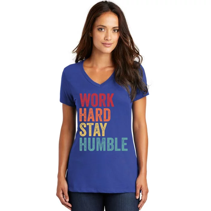 Work Hard Stay Humble Motivational Quote Gift Women's V-Neck T-Shirt