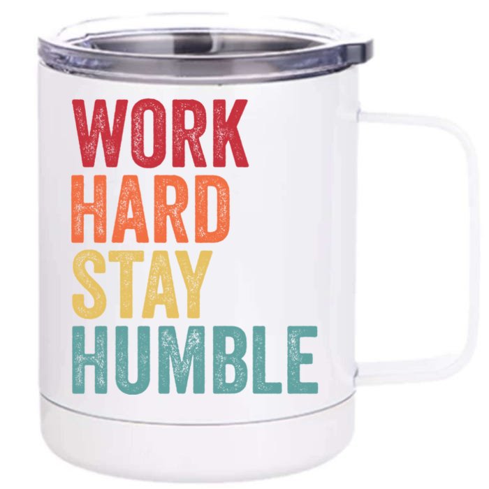 Work Hard Stay Humble Motivational Quote Gift Front & Back 12oz Stainless Steel Tumbler Cup