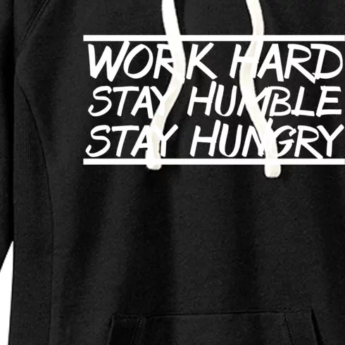 Work Hard Stay Humble Stay Hungry Training Logo Funny Gift Women's Fleece Hoodie