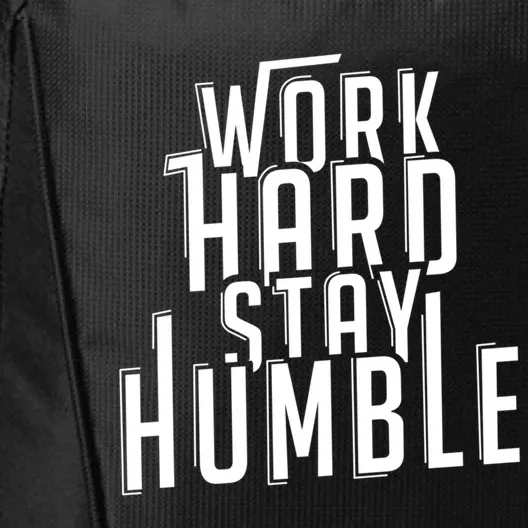 Work Hard Stay Humble Motivational Quote Positivity Gift City Backpack