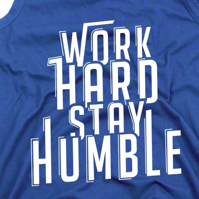 Work Hard Stay Humble Motivational Quote Positivity Gift Tank Top