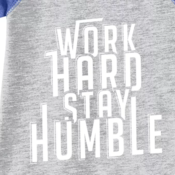 Work Hard Stay Humble Motivational Quote Positivity Gift Infant Baby Jersey Bodysuit