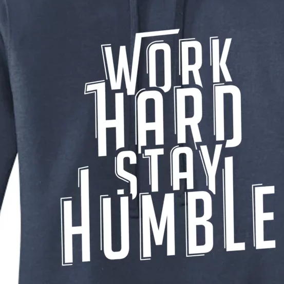 Work Hard Stay Humble Motivational Quote Positivity Gift Women's Pullover Hoodie