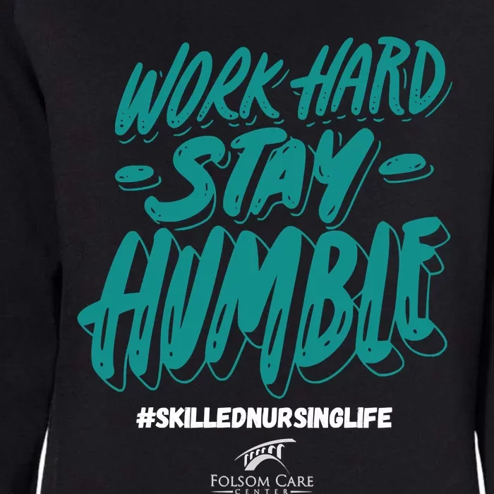 Work Hard Stay Humble Folsom Care Center Womens California Wash Sweatshirt