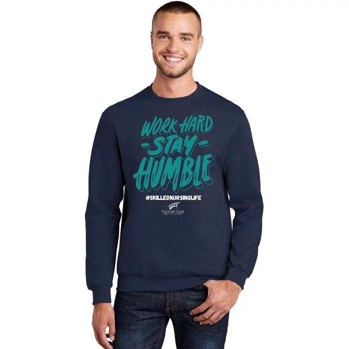 Work Hard Stay Humble Folsom Care Center Sweatshirt