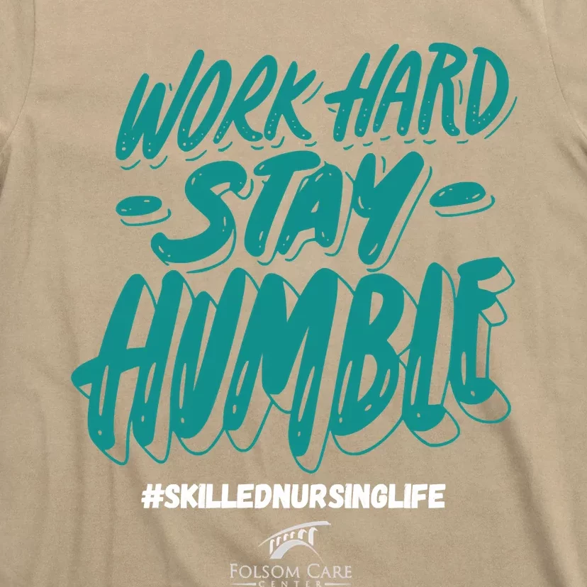 Work Hard Stay Humble Folsom Care Center T-Shirt